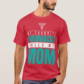 Camiseta My Favorite Pharmacist Calls Me Mom 11