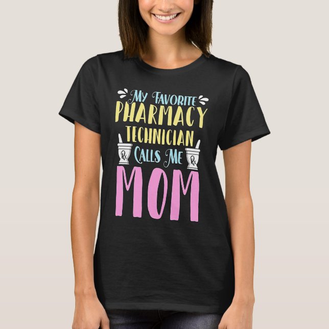 Camiseta My Favorite Pharmacy Technician Loves Medicine Pha (Anverso)