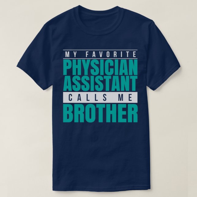 Camiseta My Favorite Physician Assistant Calls Me Brother 1 (Diseño del anverso)