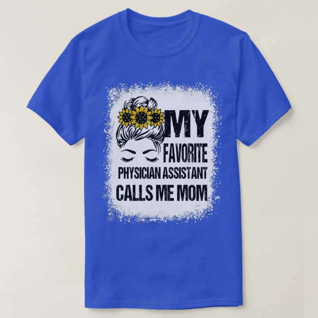 Camiseta My Favorite Physician Assistant Calls Me Mom 3 (Diseño del anverso)