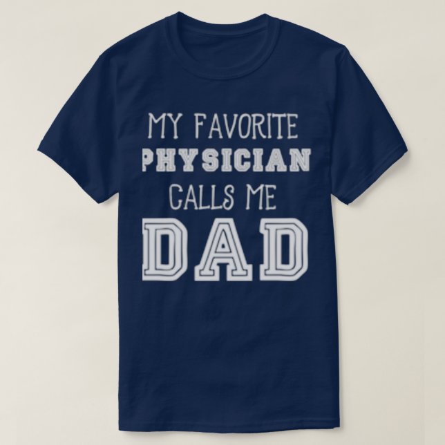 Camiseta My Favorite Physician Calls Me Dad 1 (Diseño del anverso)