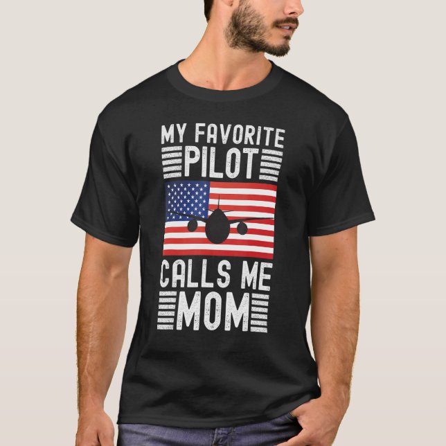 Camiseta My Favorite Pilot Calls Me Mom - Funny Pilot Mothe (Anverso)