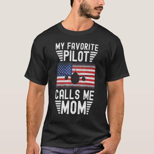 Camiseta My Favorite Pilot Calls Me Mom - Funny Pilot Mothe (Anverso)