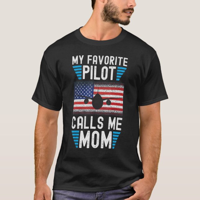 Camiseta My Favorite Pilot Calls Me Mom - Funny Pilot Mothe (Anverso)
