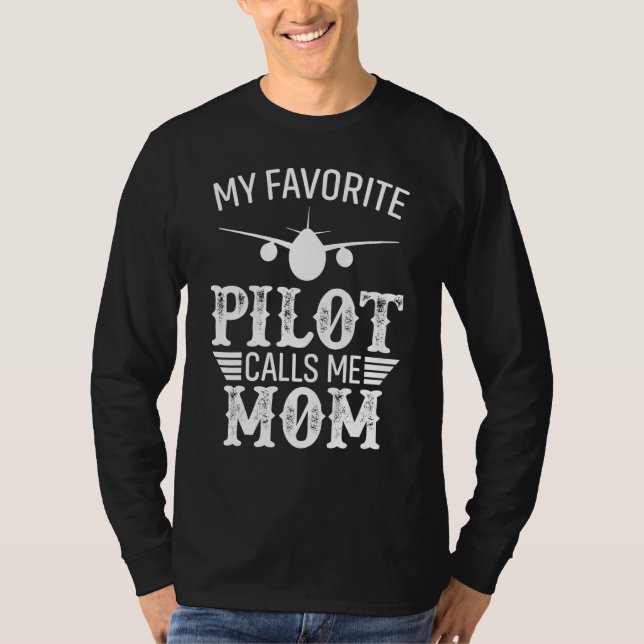 Camiseta My Favorite Pilot Calls Me Mom - Funny Pilot Mothe (Anverso)