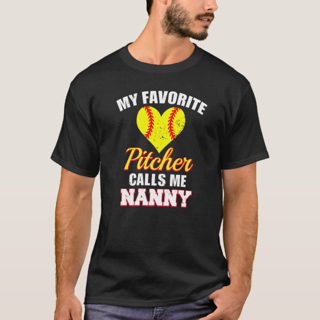 Camiseta My Favorite Pitcher Calls Me Nanny Pitcher Softbal (Anverso)