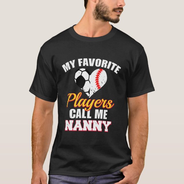 Camiseta My Favorite Players Call Me Nanny Soccer Baseball  (Anverso)