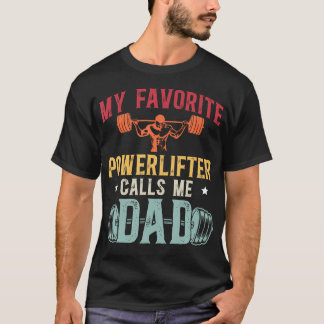 Camiseta My Favorite Powerlifter Calls Me Dad Powerlifting 