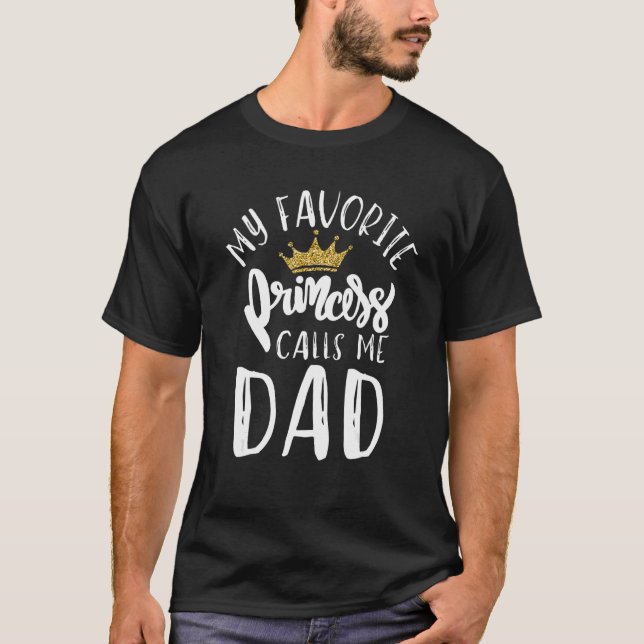 Camiseta My Favorite Princess Calls Me Dad Daddy Daughter F (Anverso)