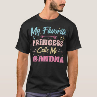 Camiseta My Favorite Princess Calls Me Grandma Funny Grandd