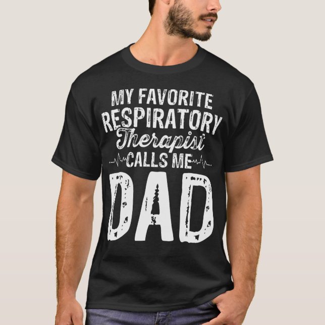 Camiseta My Favorite Respiratory Therapist Rt Calls Me Dad  (Anverso)