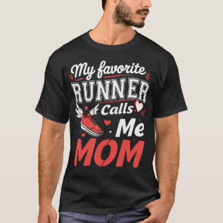 Camiseta My Favorite Runner Calls Me Mom Funny Running For