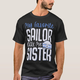 Camiseta My Favorite Sailor Calls Me Sister