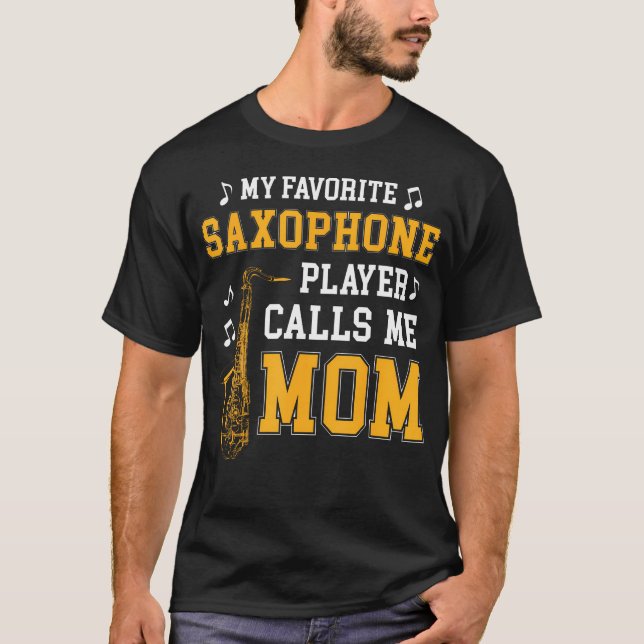 Camiseta My Favorite Saxophone Player Calls Me Mom Music Ba (Anverso)