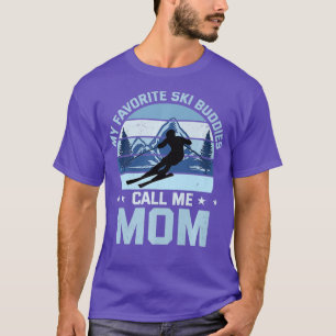 Camiseta My Favorite Ski Buddies Call Me Mom Skiing Mother 