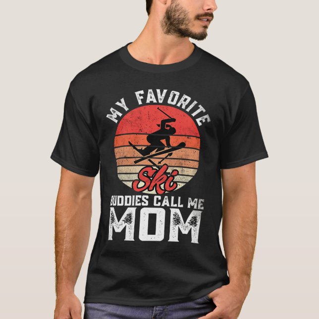 Camiseta My Favorite Ski  Skiing Buddies Call Me Mom Mother (Anverso)