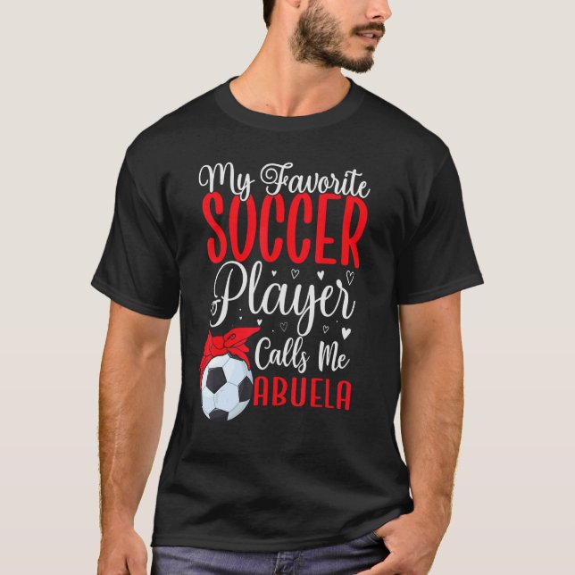 Camiseta My Favorite Soccer player calls me Abuela Cute (Anverso)
