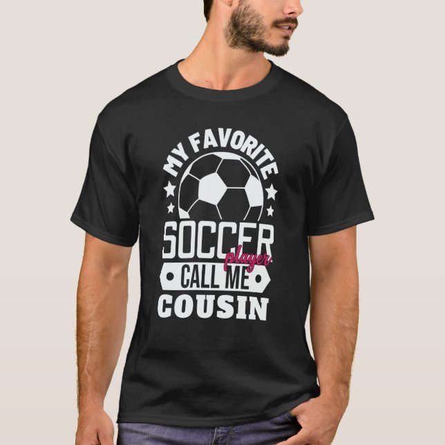 Camiseta My Favorite Soccer Player Calls Me Cousin Sport Ma (Anverso)