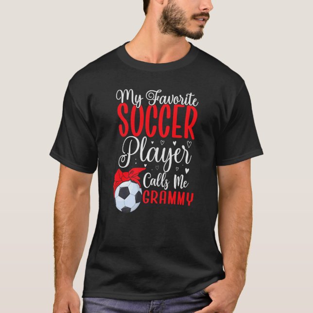 Camiseta My Favorite Soccer player calls me Grandma Cute  1 (Anverso)
