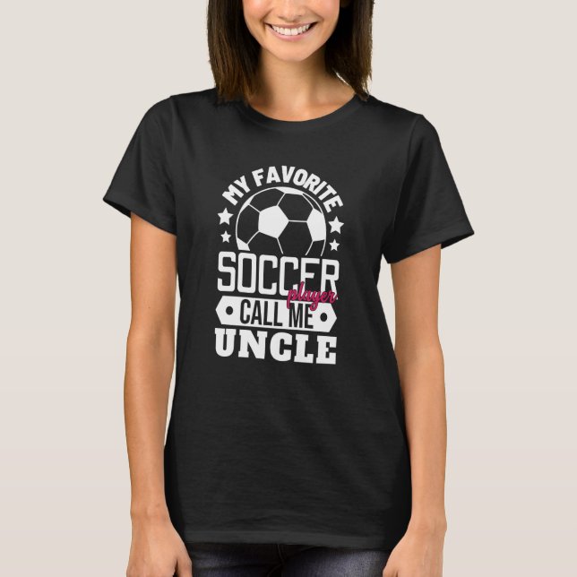 Camiseta My Favorite Soccer Player Calls Me Uncle Sport Mat (Anverso)