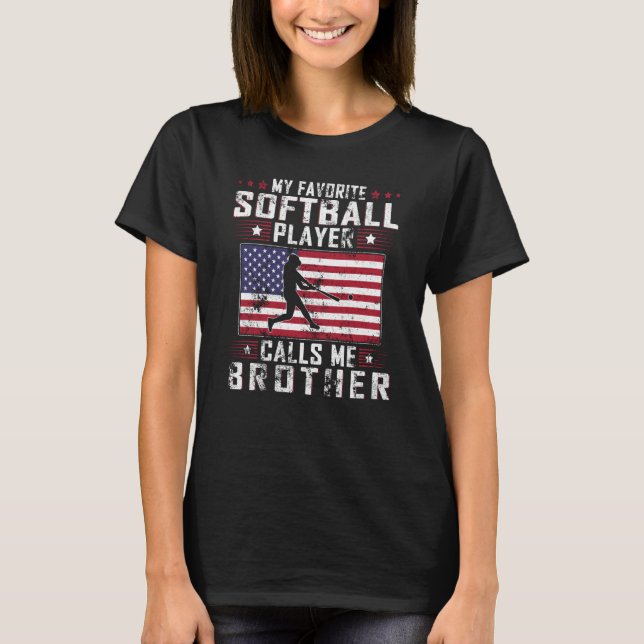 Camiseta My Favorite Softball Player Calls Me Brother Fathe (Anverso)