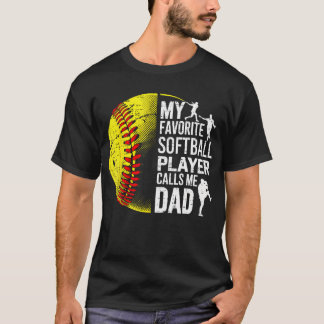 Camiseta My Favorite Softball Player Calls Me Dad Father'S