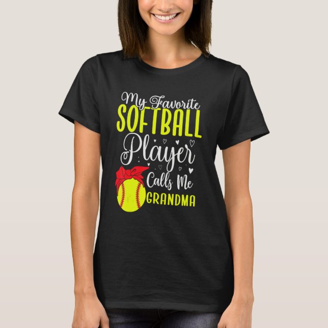Camiseta My Favorite Softball player calls me Grandma Cute  (Anverso)