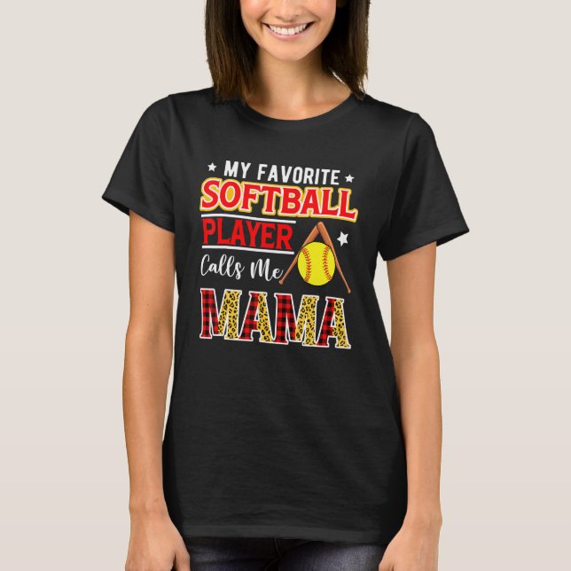 Camiseta My Favorite Softball Player Calls Me Mama Mother's (Anverso)