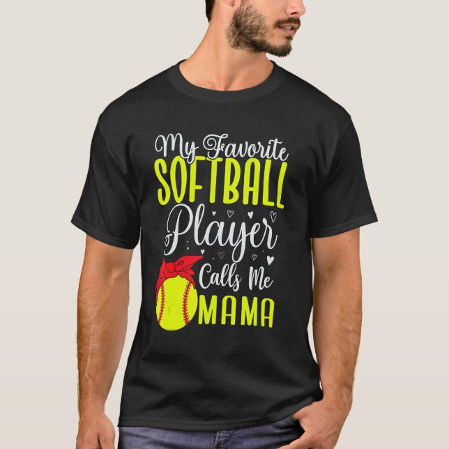 Camiseta My Favorite Softball player calls me Mom Cute 2 (Anverso)