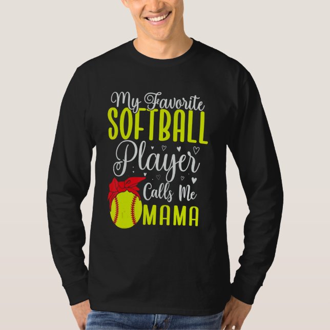 Camiseta My Favorite Softball player calls me Mom Cute 2 (Anverso)