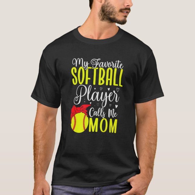 Camiseta My Favorite Softball player calls me Mom Cute  2 (Anverso)