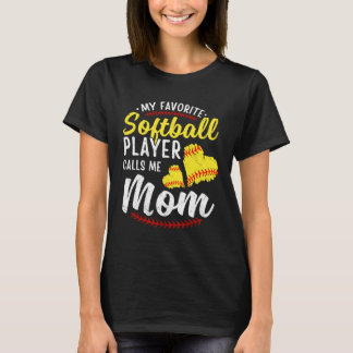 Camiseta My Favorite Softball Player Calls Me Mom Softball 