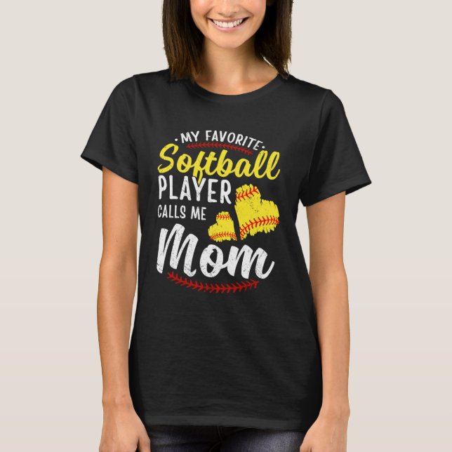 Camiseta My Favorite Softball Player Calls Me Mom Softball  (Anverso)