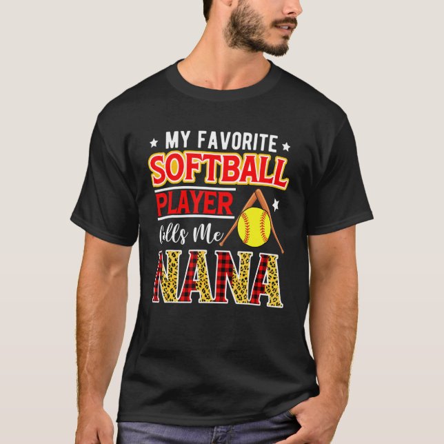 Camiseta My Favorite Softball Player Calls Me Nana Mother's (Anverso)