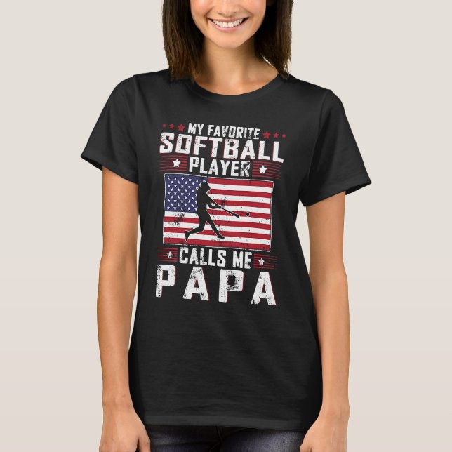 Camiseta My Favorite Softball Player Calls Me Papa Father D (Anverso)