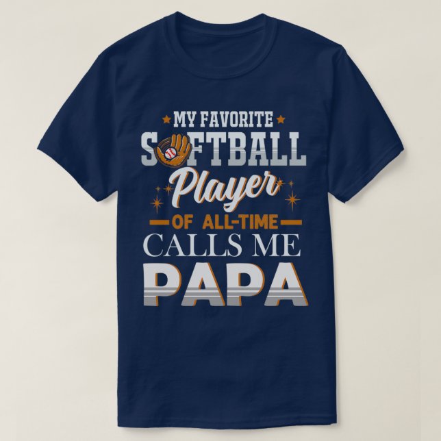 Camiseta My Favorite Softball Player Calls Me Papa Fathers  (Diseño del anverso)