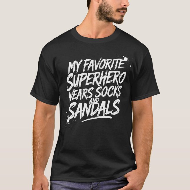 Camiseta My Favorite Superhero Wears Socks and Sandals (Anverso)
