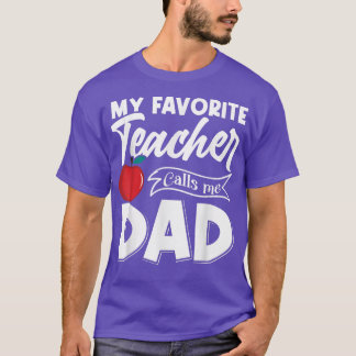Camiseta My Favorite Teacher Calls Me Dad Father's Day 