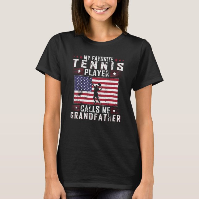 Camiseta My Favorite Tennis Player Calls Me Grandfather Fat (Anverso)