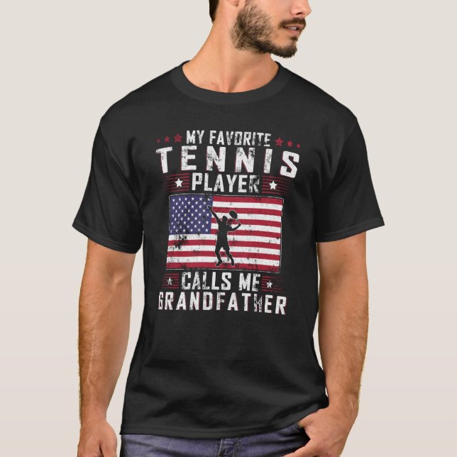 Camiseta My Favorite Tennis Player Calls Me Grandfather Fat (Anverso)