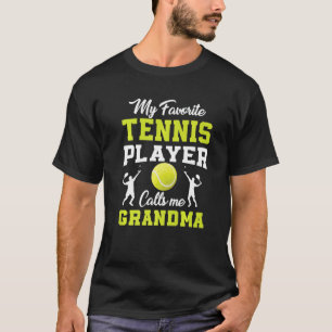 Camiseta My Favorite Tennis Player Calls Me Grandma