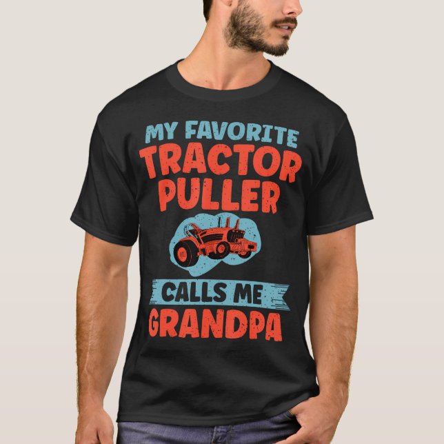 Camiseta My Favorite Tractor Puller Calls Me Grandpa Tracto (Anverso)