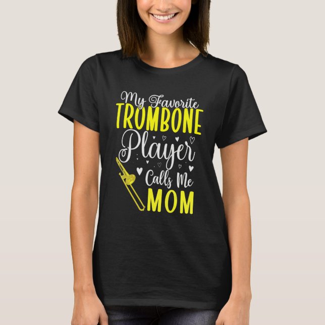 Camiseta My Favorite Trombone player calls me Mom Cute 2 (Anverso)