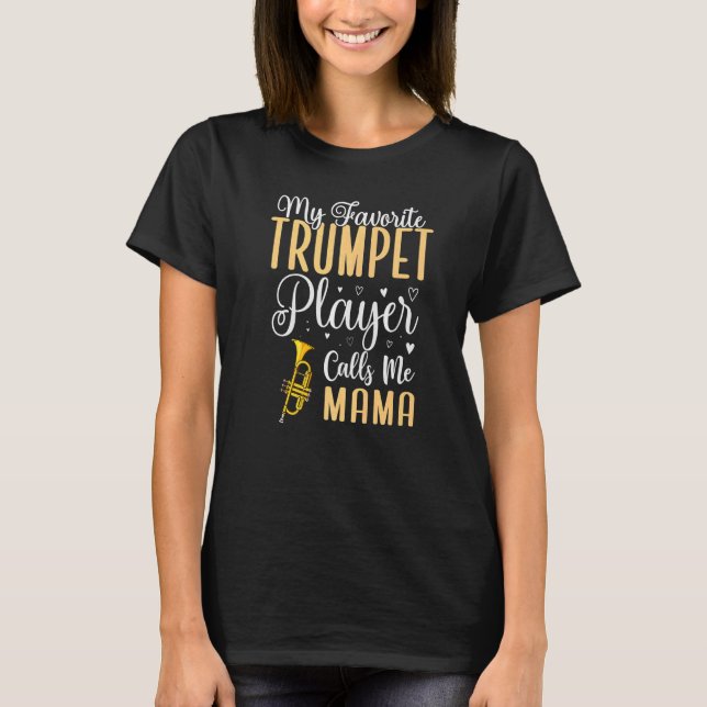 Camiseta My Favorite Trumpet player calls me Mom Cute  2 (Anverso)