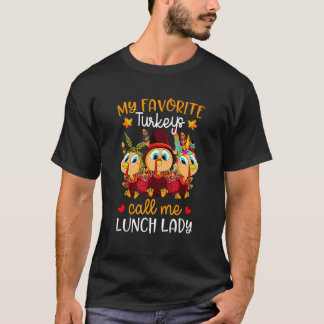 Camiseta My Favorite Turkeys Call Me Lunch Lady Fall Thanks