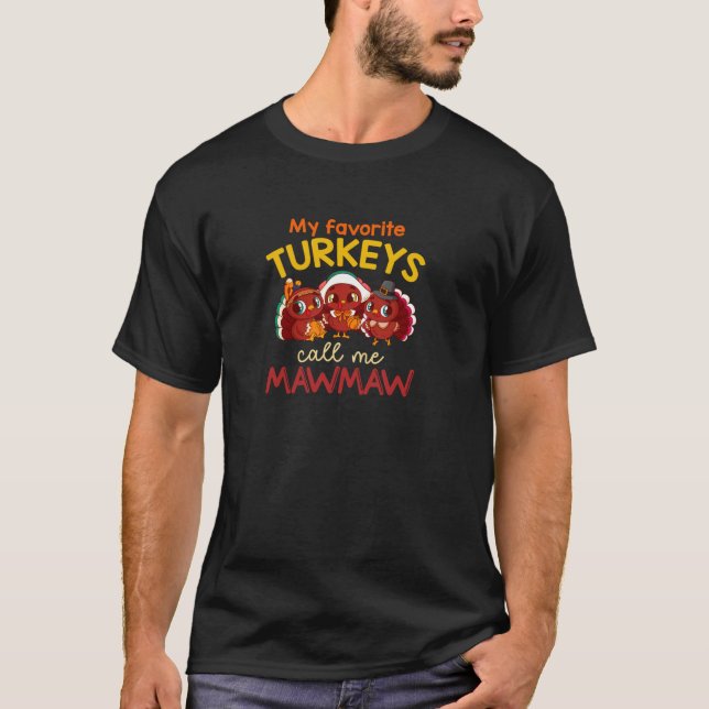 Camiseta My Favorite Turkeys Call Me Mawmaw Thanksgiving Tu (Anverso)