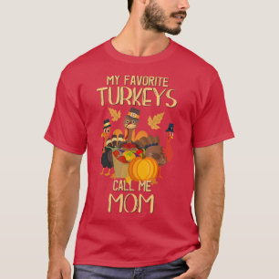 Camiseta My Favorite Turkeys Call Me Mom Thanksgiving Day M