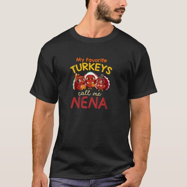 Camiseta My Favorite Turkeys Call Me Nena Thanksgiving Turk (Anverso)