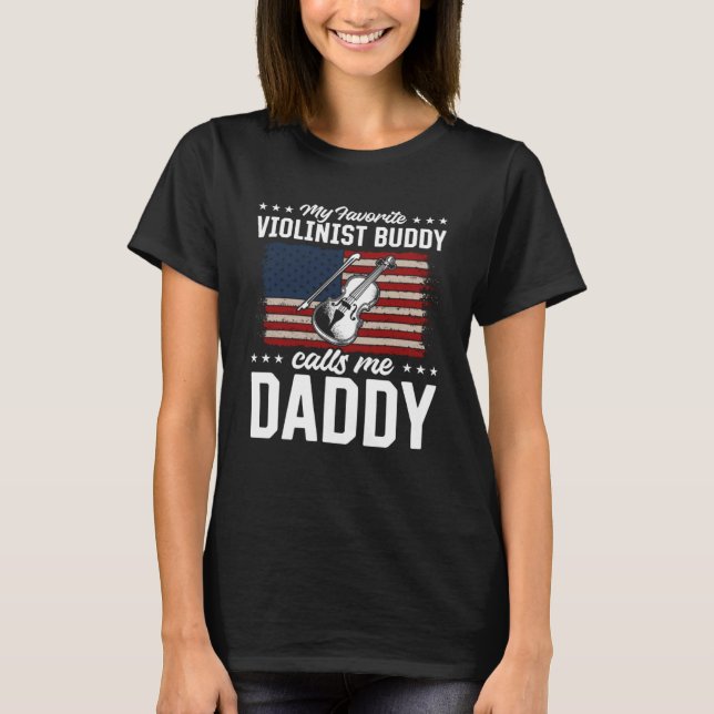 Camiseta My Favorite Violinist Buddy Calls Me Daddy Violins (Anverso)