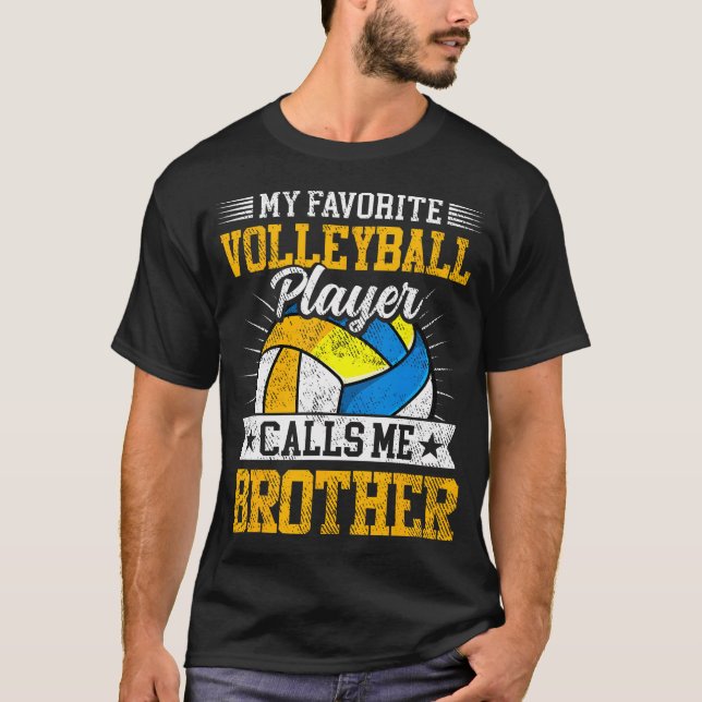 Camiseta My Favorite Volleyball Player Calls Me Brother Fam (Anverso)